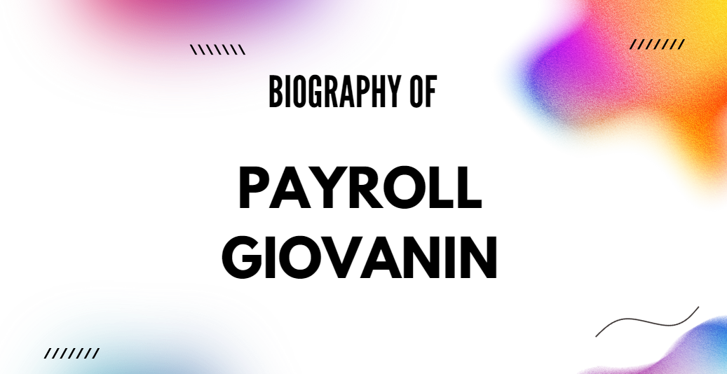 Payroll Giovanni Biography, Height, Age & Net Worth