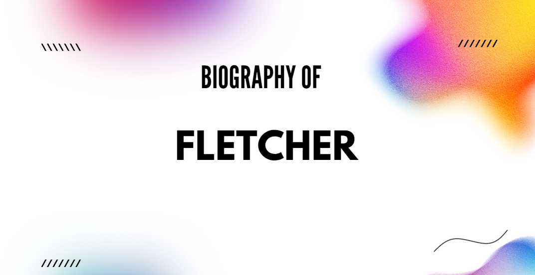 Fletcher Biography, Age, Height, Career & Net Worth