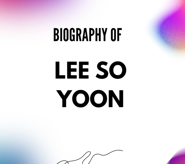 Lee So Yoon Biography, Age, Career & Life Facts